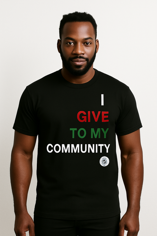 I GIVE TO MY COMMUNITY  - Statement Tee